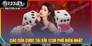 Các cửa cược phổ biến trong game tài xỉu 123b hấp dẫn