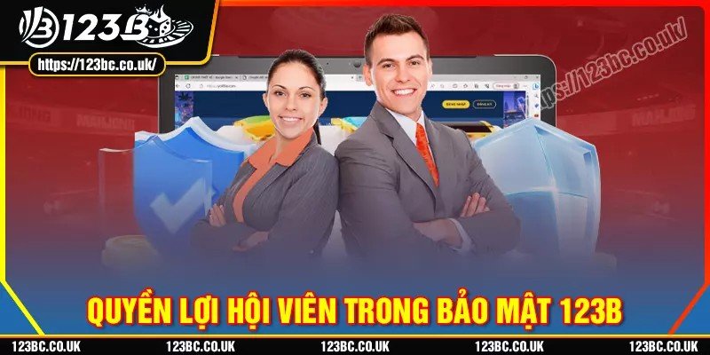 Quyền lợi hội viên quy định trong bảo mật 123b
