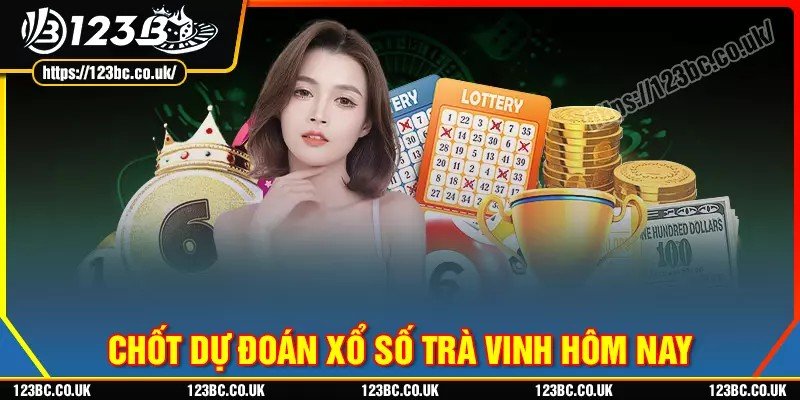 Chốt dự đoán kqxs lô đẹp xổ số trà vinh hôm nay