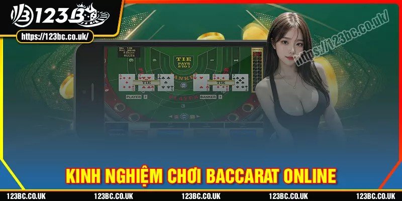 Kinh nghiệm chơi baccarat 123b hay dễ thắng