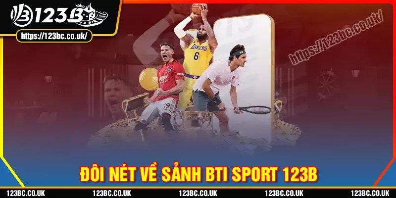 Đôi nét về sảnh thể thao bti sport