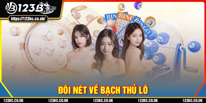 Thông tin về bạch thủ lô