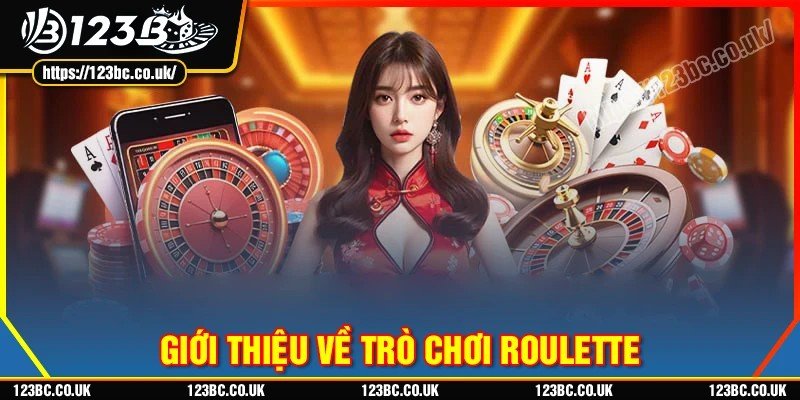 Giới thiệu Roulette tại 123B